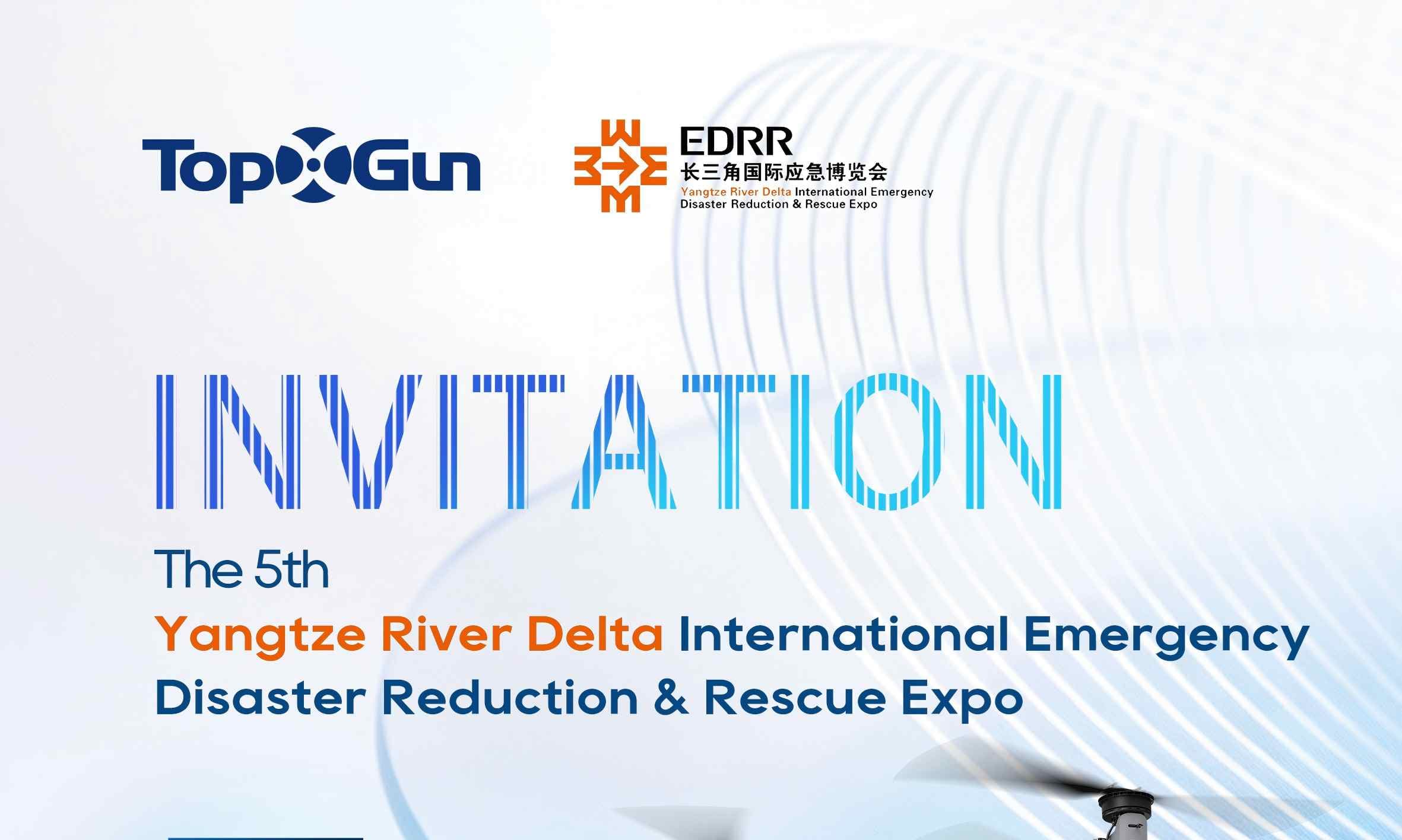 TopXGun sẽ tham gia triển lãm tại Hội chợ Quốc tế Phòng chống Thảm họa và Cứu hộ Đồng bằng sông Dương Tử lần thứ 5.